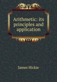 Arithmetic: its principles and application