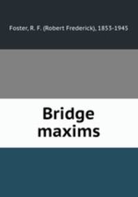 Bridge maxims