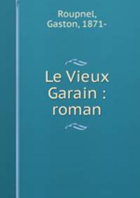 Le Vieux Garain : roman