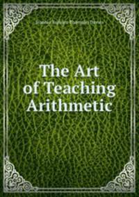 The Art of Teaching Arithmetic