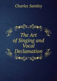 The Art of Singing and Vocal Declamation