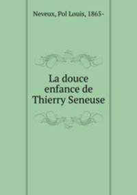 La douce enfance de Thierry Seneuse