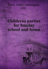 Childrens parties for Sunday school and home