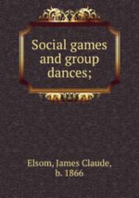 Social games and group dances;