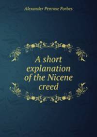 A short explanation of the Nicene creed