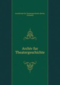 Archiv fur Theatergeschichte
