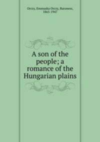 A son of the people; a romance of the Hungarian plains