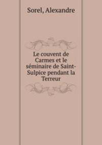Le couvent de Carmes et le seminaire de Saint-Sulpice pendant la Terreur