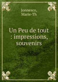 Un Peu de tout : impressions, souvenirs