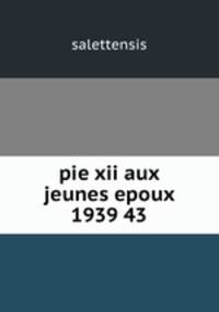 pie xii aux jeunes epoux 1939 43