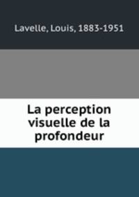 La perception visuelle de la profondeur