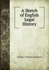 A Sketch of English Legal History
