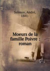 Moeurs de la famille Poivre : roman