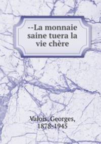 --La monnaie saine tuera la vie chre