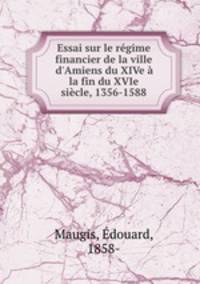 Essai sur le regime financier de la ville d