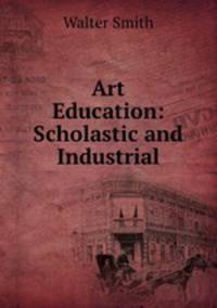 Art Education: Scholastic and Industrial