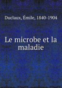 Le microbe et la maladie