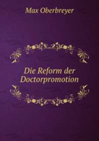 Die Reform der Doctorpromotion