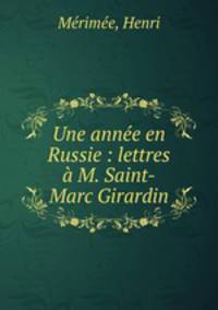 Une annee en Russie : lettres a M. Saint-Marc Girardin