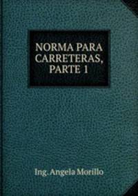 NORMA PARA CARRETERAS, PARTE 1