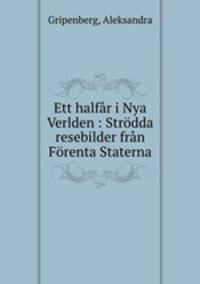 Ett halfar i Nya Verlden : Strodda resebilder fran Forenta Staterna