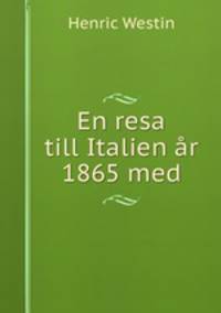 En resa till Italien ar 1865 med