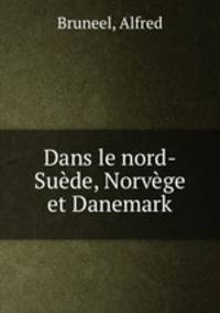 Dans le nord-Suede, Norvege et Danemark
