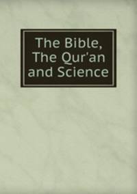 The Bible, The Qur