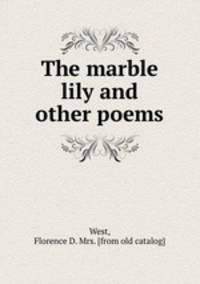 The marble lily and other poems