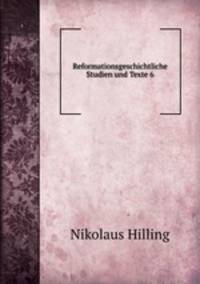 Reformationsgeschichtliche Studien und Texte 6