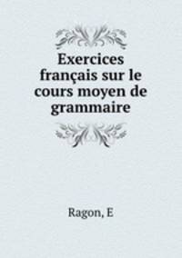 Exercices francais sur le cours moyen de grammaire