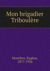 Mon brigadier Triboulere