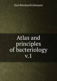 Atlas and principles of bacteriology v.1