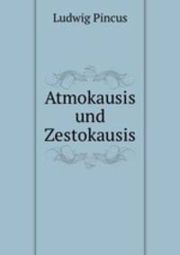 Atmokausis und Zestokausis