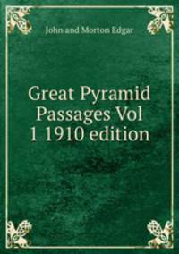 Great Pyramid Passages Vol 1 1910 edition
