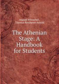 The Athenian Stage: A Handbook for Students