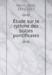 Etude sur le rythme des bulles pontificales
