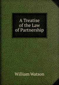 A Treatise of the Law of Partnership