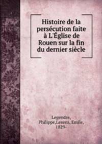Histoire de la persecution faite a L