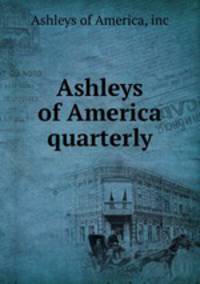 Ashleys of America quarterly