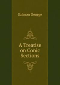 A Treatise on Conic Sections