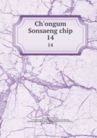 Ch`ongum Sonsaeng chip. 14
