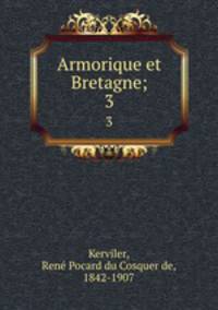 Armorique et Bretagne;. 3