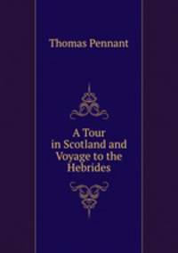 A Tour in Scotland and Voyage to the Hebrides