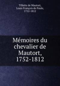 Memoires du chevalier de Mautort, 1752-1812