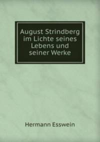 August Strindberg im Lichte seines Lebens und seiner Werke