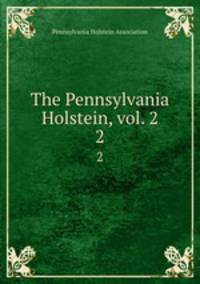 The Pennsylvania Holstein, vol. 2. 2