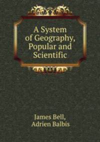 A System of Geography, Popular and Scientific