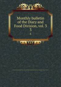 Monthly bulletin of the Diary and Food Division, vol. 3. 3