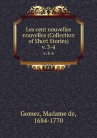 Les cent nouvelles nouvelles (Collection of Short Stories). v. 3-4